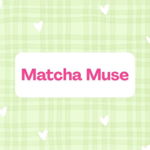 Matcha Muse - ArtsHaze
